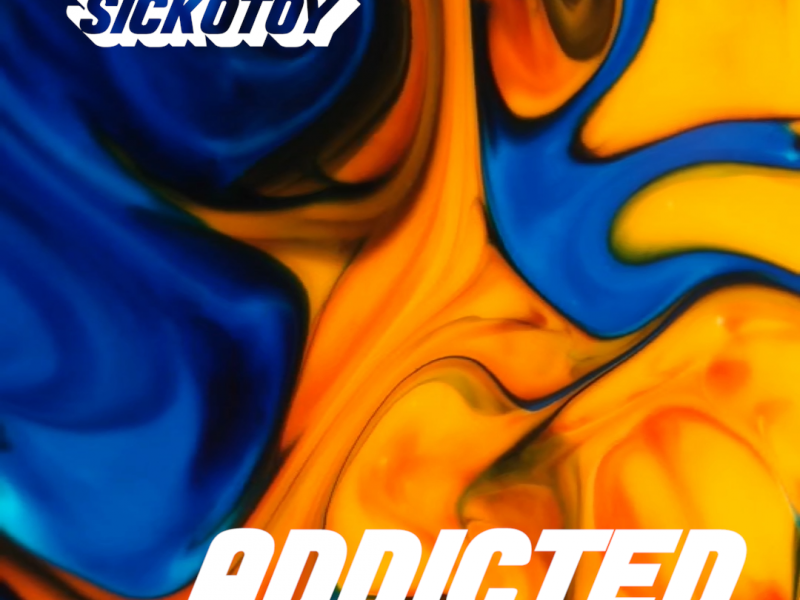 Votează acum hitul zilei la Kiss FM: SICKOTOY - „Addicted”