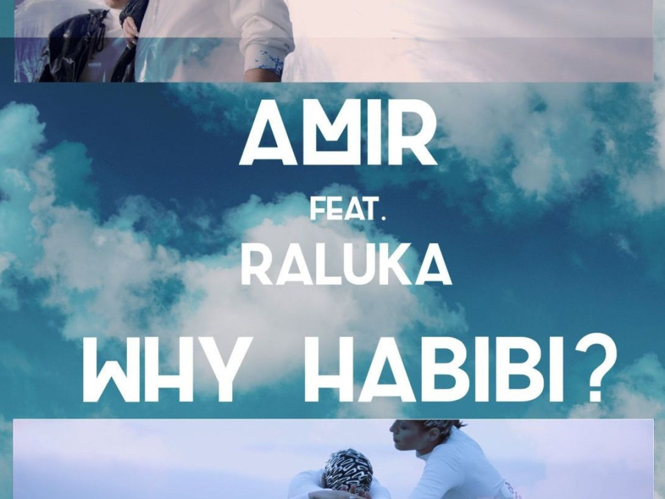 Amir & Raluka lansează single-ul și videoclipul „Why Habibi?”
