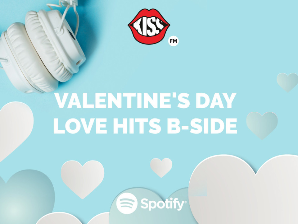 Ascultă acum „Valentine's Love Day Hits B-Side", piesele de dragoste preferate ale DJ-ilor Kiss FM