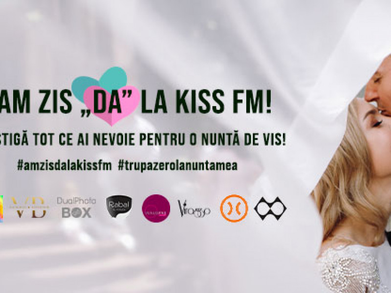 Cunoaște cuplurile finaliste din Campania „Am zis DA la Kiss FM!"