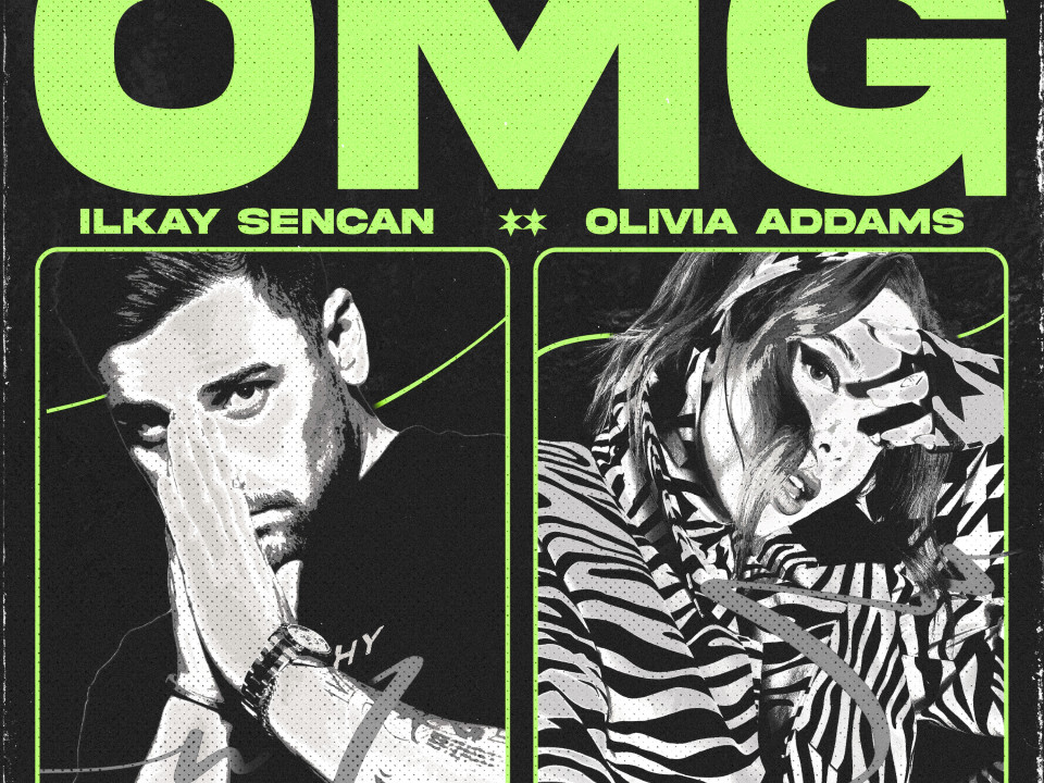 Ilkay Sencan și Olivia Addams lansează „OMG”