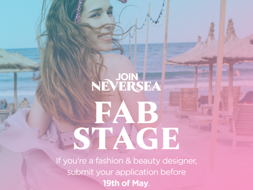 Setează trendul de festival de anul acesta și înscrie-te la Neversea Fab Stage