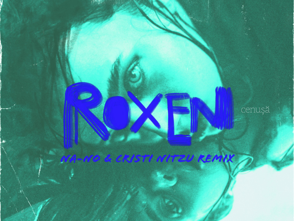 Piesa „Cenușa” semnată Roxen are un remix fresh, produs de NA-NO și Cristi Nitzu - ești gata de dans?