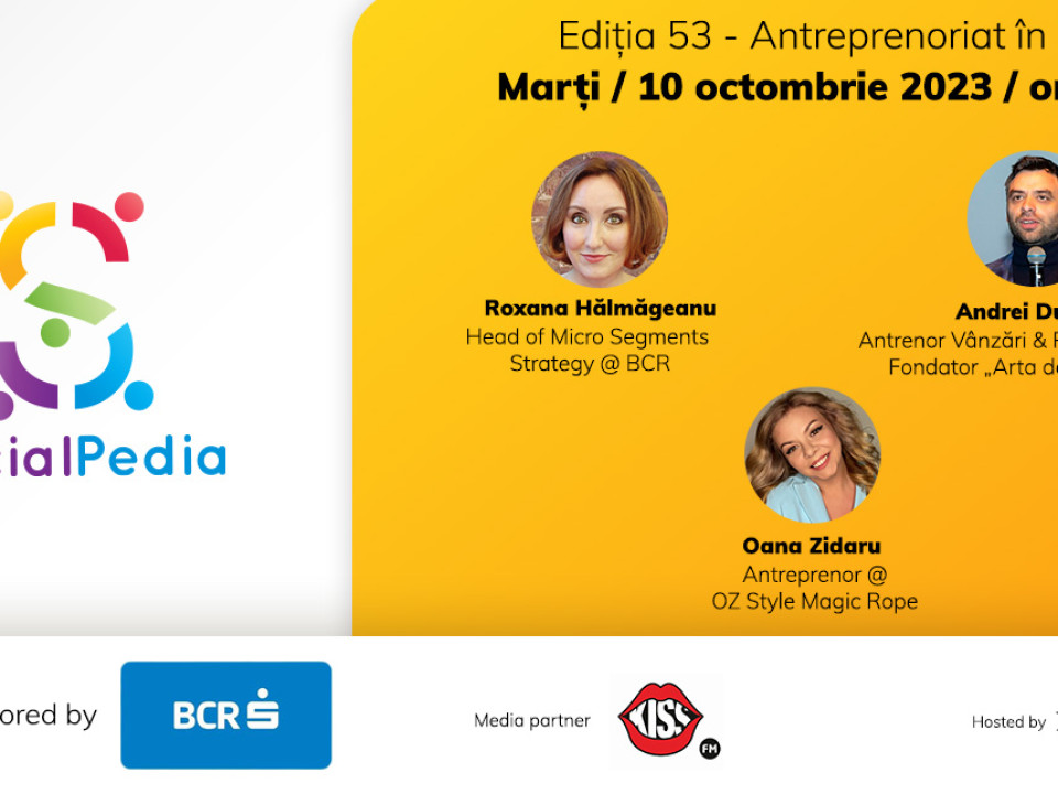 SocialPedia 53:  Totul despre „Antreprenoriat în 2023” cu Roxana Hălmăgeanu, Andrei Dunuță și Oana Zidaru