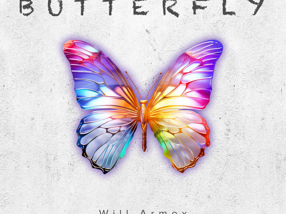 Will Armex îmbrățișează eliberarea pe noua sa piesă „Butterfly”