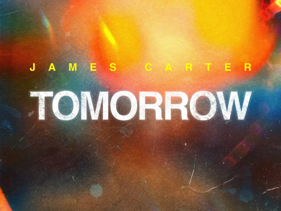 James Carter - „Tomorrow”: următorul tău hit preferat de vară