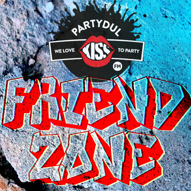 Partydul Kiss FM FriendZone
