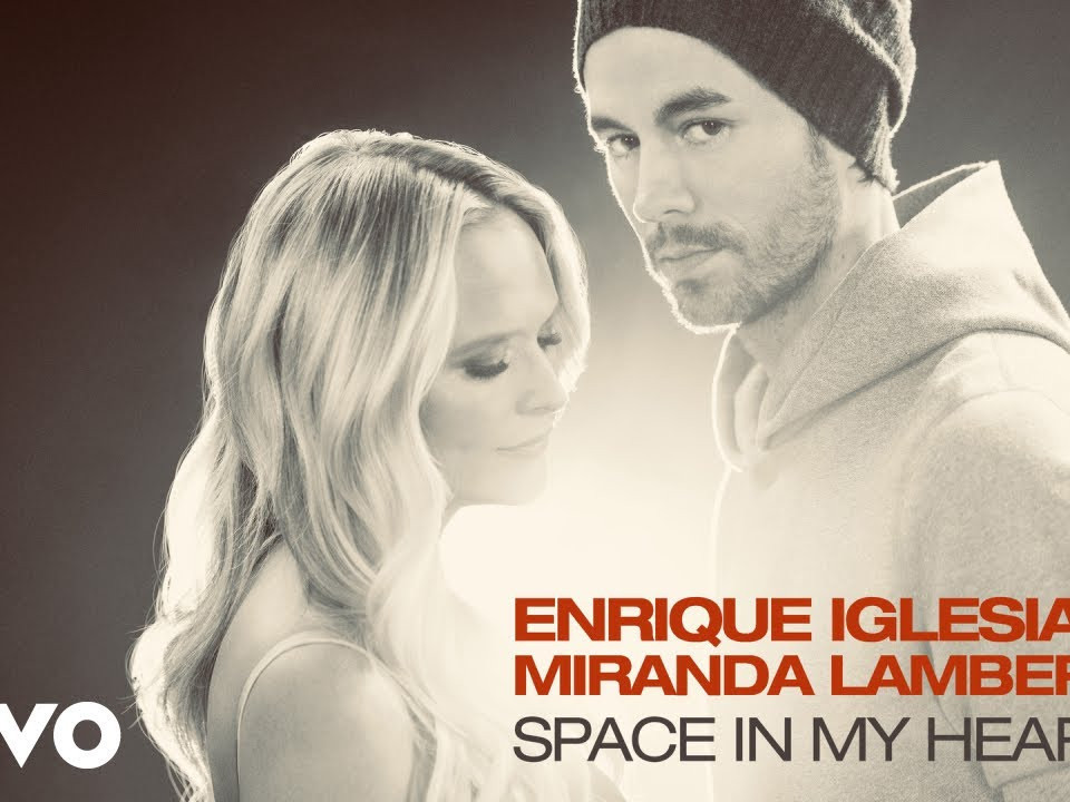 Enrique Iglesias, Miranda Lambert – Space in My Heart