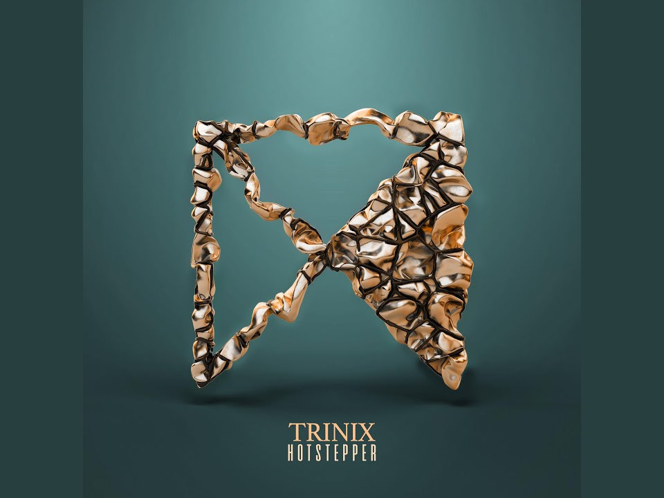Trinix – Hotstepper