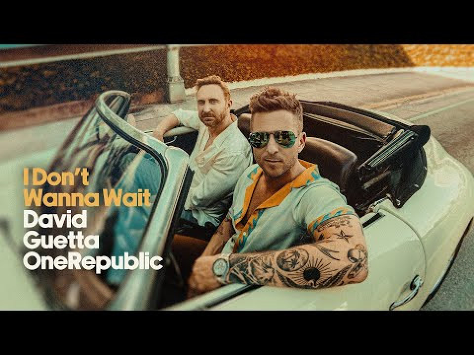 David Guetta & One Republic – I Don’t Wanna Wait